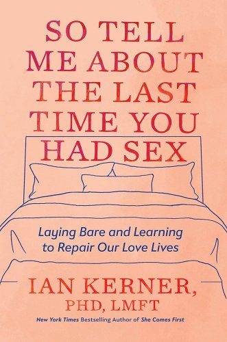 So Tell Me about the Last Time You Had Sex So Tell Me about the Last Time You Had Sex